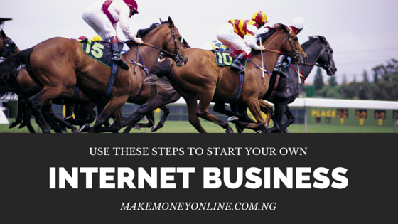 Stop Reading; Use these Steps to Start Your Own Internet Business Now 