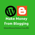 15 Ways to Make Money from Blogging in Nigeria 2018