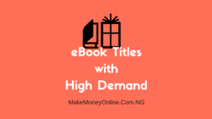 Top 26 eBook Title Ideas with High Demand in Nigeria 